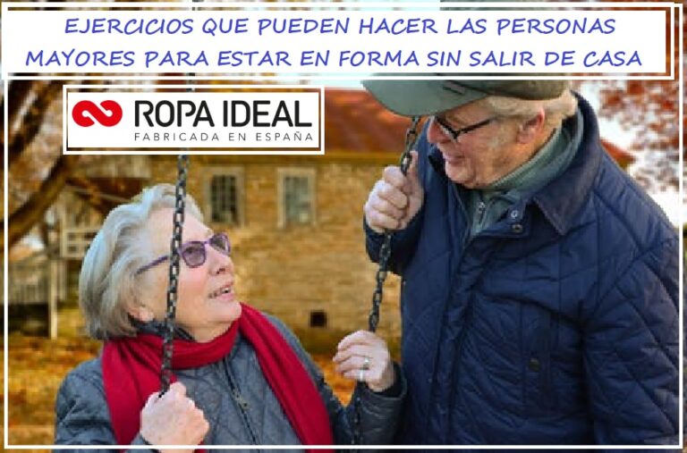 EJERCICIOS QUE PUEDEN HACER LAS PERSONAS MAYORES PARA ESTAR EN FORMA SIN SALIR DE CASA